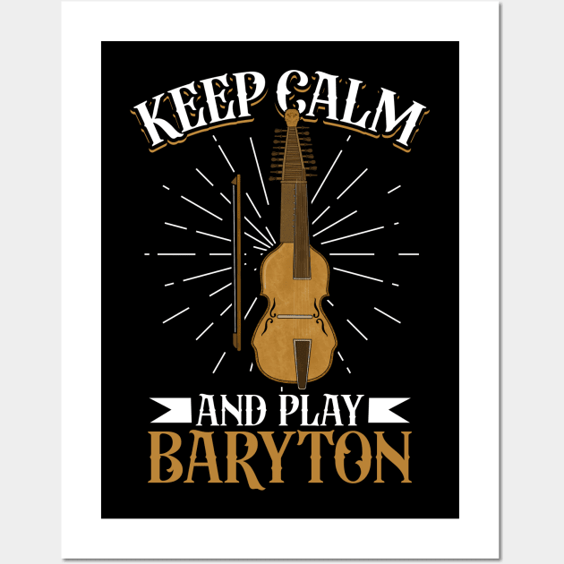 Keep Calm and play Baryton Wall Art by Modern Medieval Design